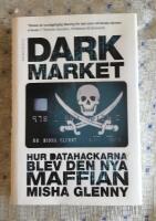 DarkMarket : hur datahackarna blev den nya maffian