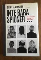 Inte bara spioner... : stasi-infiltration i Sverige under kalla kriget