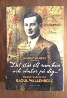 "Det st&aring;r ett rum h&auml;r och v&auml;ntar p&aring; dig ..."  : ber&auml;ttelsen om Raoul Wallenberg