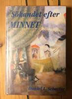 S&ouml;kandet efter minnet : hj&auml;rnan, psyket och det f&ouml;rflutna