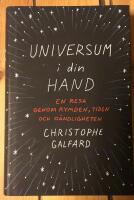 Universum i din hand : en resa genom rymden, tiden och o&auml;ndligheten