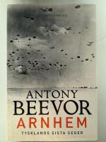 Arnhem : Tysklands sista seger