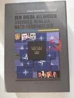 Den dolda alliansen : Sveriges hemliga NATO-f&ouml;rbindelser