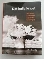 Det kalla kriget : pakterna spionerna l&ouml;gnerna sanningen