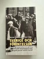 Sverige och f&ouml;rintelsen : debatt och dokument om Europas judar 1933-1945