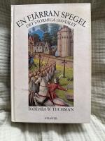 En fj&auml;rran spegel : det stormiga 1300-talet