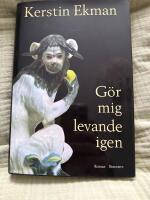 G&ouml;r mig levande igen : [roman]
