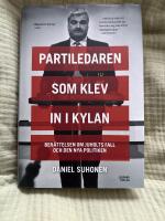 Partiledaren som klev in i kylan : ber&auml;ttelsen om Juholts fall och den nya politiken