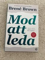 Mod att leda : modigt arbete, jobbiga samtal, hela hj&auml;rtan