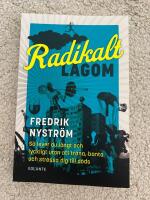 Radikalt lagom : så lever du långt och lyckligt utan att träna, banta och stressa dig till döds