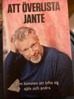 Att &ouml;verlista Jante : om konsten att lyfta sig sj&auml;lv och andra