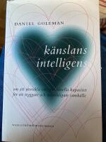 K&auml;nslans intelligens : om att utveckla v&aring;r emotionella kapacitet f&ouml;r ett tryggare och m&auml;nskligare samh&auml;lle
