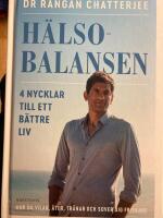 H&auml;lsobalansen : 4 nycklar till ett b&auml;ttre liv - hur du vilar, &auml;ter, tr&auml;nar och sover dig friskare