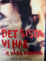 Det sista vi har &auml;r v&aring;ra kroppar