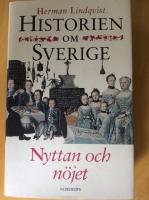 Historien om Sverige. Nyttan och n&ouml;jet (med f&ouml;rfattarens h&auml;lsning p&aring; tillh&ouml;rande blad) 