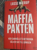 Maffiapakten : n&auml;r samh&auml;llets betrodda s&auml;ljer sig till g&auml;ngen