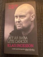Det &auml;r bara lite cancer : om livet, d&ouml;den och myten om mig sj&auml;lv