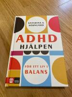 ADHD-hj&auml;lpen : f&ouml;r ett liv i balans