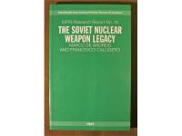 The Soviet nuclear weapon legacy - SIPRI research report no. 10