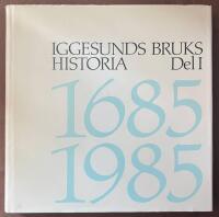 Iggesunds bruks historia I-II