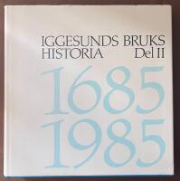 Iggesunds bruks historia I-II