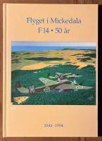 Flyget i Mickedala - F14 50 &aring;r 1944-1994