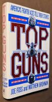 Top guns - America's fighter aces tell their stories