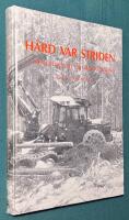 H&aring;rd var striden - arbetarminnen fr&aring;n br&auml;ckebygden, del 3 1950-1987