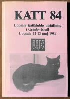 Katt 84 - Uppsala kattklubbs utst&auml;llning i Gr&auml;nby ishall, Uppsala 12-13 maj 1984