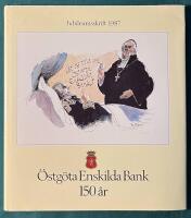 &Ouml;stg&ouml;ta enskilda bank 150 &aring;r - Minnesskrift utgiven med anledning av 150-&aring;rsjubil&eacute;et &aring;r 1987