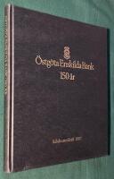 &Ouml;stg&ouml;ta enskilda bank 150 &aring;r - Minnesskrift utgiven med anledning av 150-&aring;rsjubil&eacute;et &aring;r 1987
