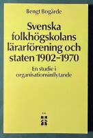 Svenska folkh&ouml;gskolans l&auml;rarf&ouml;rening och staten 1902-1970 - En studie i organisationsinflytande