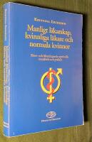 Manligt l&auml;karskap, kvinnliga l&auml;kare och normala kvinnor - K&ouml;ns- och l&auml;karskapande symbolik, metaforik och praktik