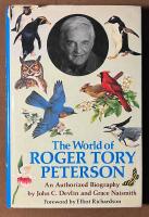 The world of Roger Tory Peterson - An authorized biography