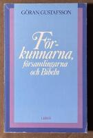 F&ouml;rkunnarna, f&ouml;rsamlingarna och Bibeln