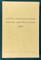 Statens konstsamlingars tillv&auml;xt och f&ouml;rvaltning 1967