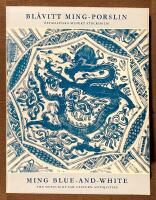 Bl&aring;vitt Ming-porslin ur svenska samlingar - &Ouml;stasiatiska museet, Stockholm...1964 - Ming blue-and-white from Swedish collections - The museum of far eastern antiquities...1964