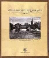 Zoologiska institutionen i Lund - En rapsodisk beskrivning av livet p&aring; Helgonav&auml;gen 3 1917-2010