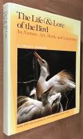The life & lore of the bird - In nature, art, myth, and literature