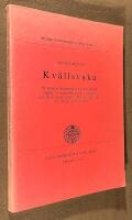 Kv&auml;llsvaka - En isl&auml;ndsk kulturtradition belyst genom studier i bondebefolkningens vardagsliv och milj&ouml; under senare h&auml;lften av 1800-talet och b&ouml;rjan av 1900-talet