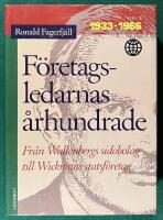 Fr&aring;n Wallenbergs sidobolag till Wickmans statsf&ouml;retag - F&ouml;retagsledarnas &aring;rhundrade II - 1933-1966