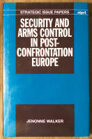 Security and arms control in post-confrontation Europe