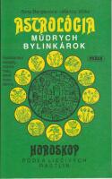 Astrol&oacute;gia m&uacute;drych bylink&aacute;rok: Horoskop podla lieciv&yacute;ch rastl&iacute;n