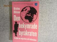 Den bekymrade byr&aring;kraten : en bok om migration och m&auml;nniskor