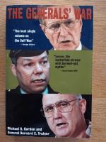 The Generals' War : The Inside Story of the Conflict in the Gulf