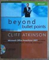 Beyond Bullet Points: Using Microsoft Office PowerPoint 2007 to Create Pres