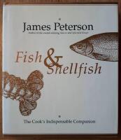 Fish and Shellfish : The Cook's Indispensible Companion