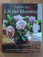 L&aring;t det blomma! : om Nobelblommor och annat vildvuxet