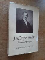 J.A. Gripenstedt Statsman och f&ouml;retagare
