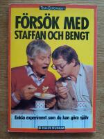 F&ouml;rs&ouml;k med Staffan och Bengt : enkla experiment som du kan g&ouml;ra sj&auml;lv